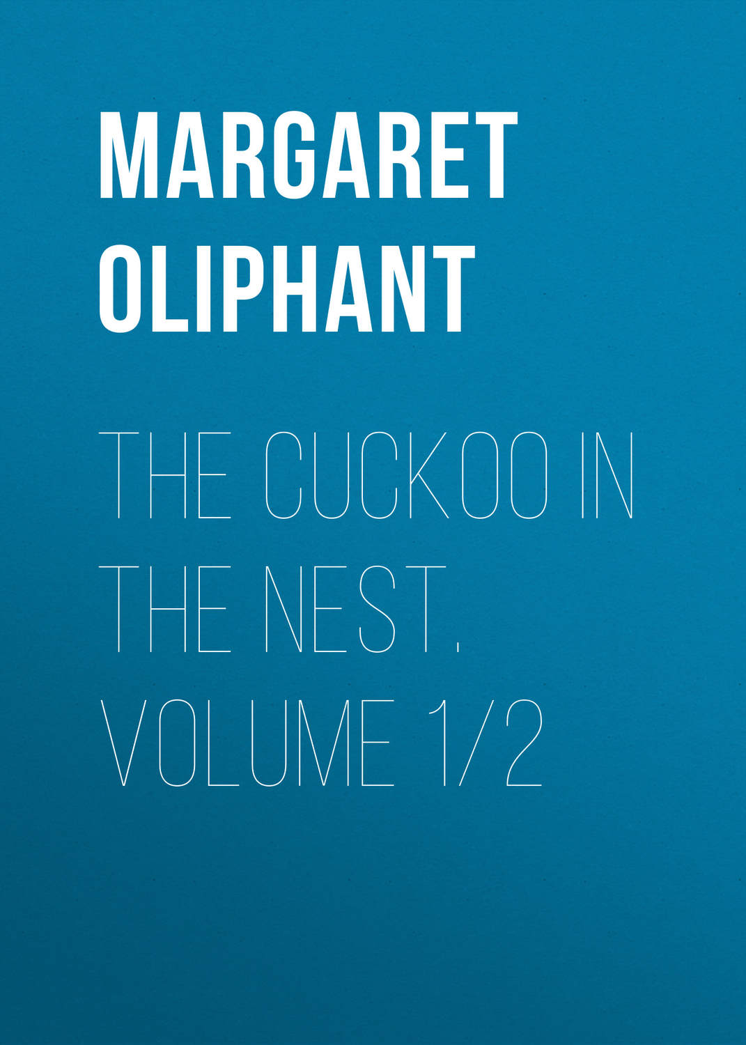 Обложка книги «The Cuckoo in the Nest. Volume 1/2»