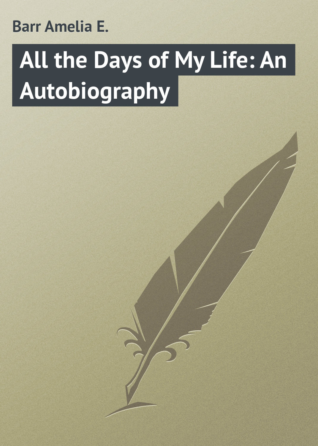Обложка книги «All the Days of My Life: An Autobiography»