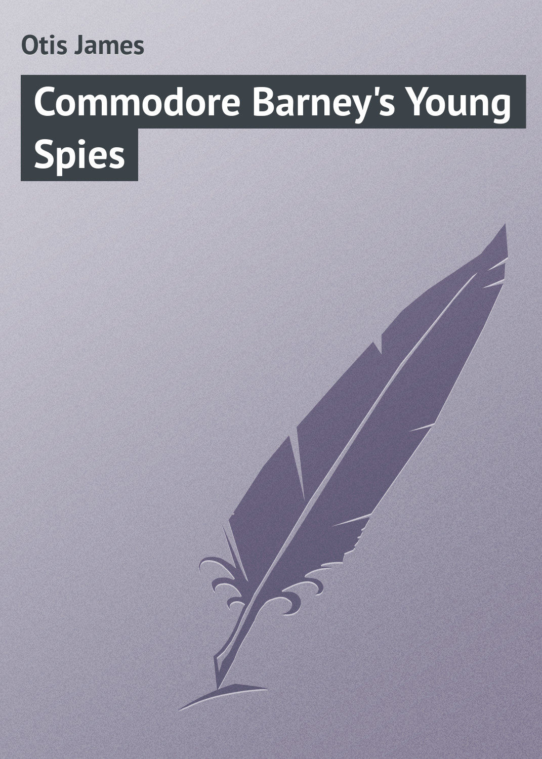 Обложка книги «Commodore Barney's Young Spies»