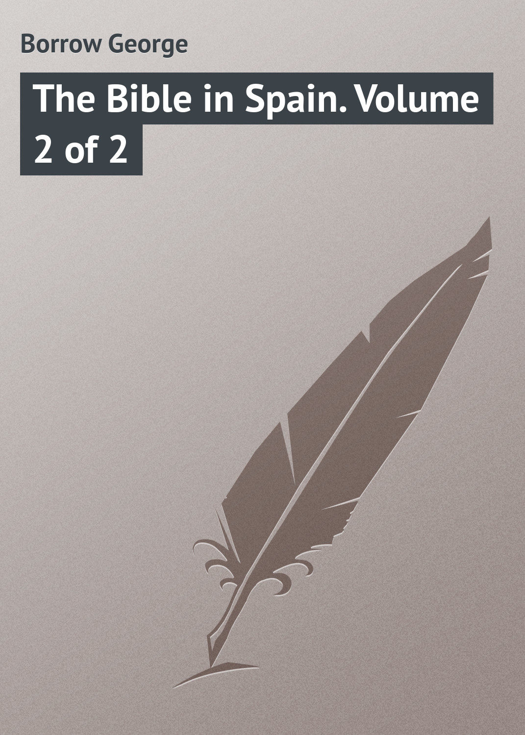 Обложка книги «The Bible in Spain. Volume 2 of 2»