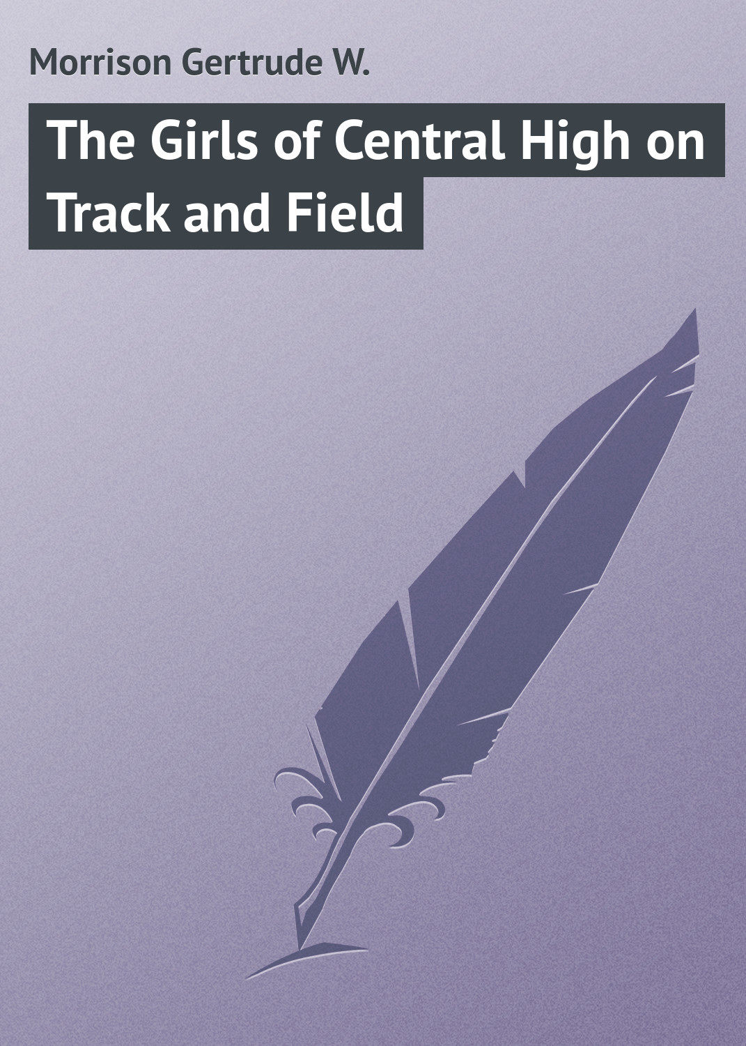 Обложка книги «The Girls of Central High on Track and Field»