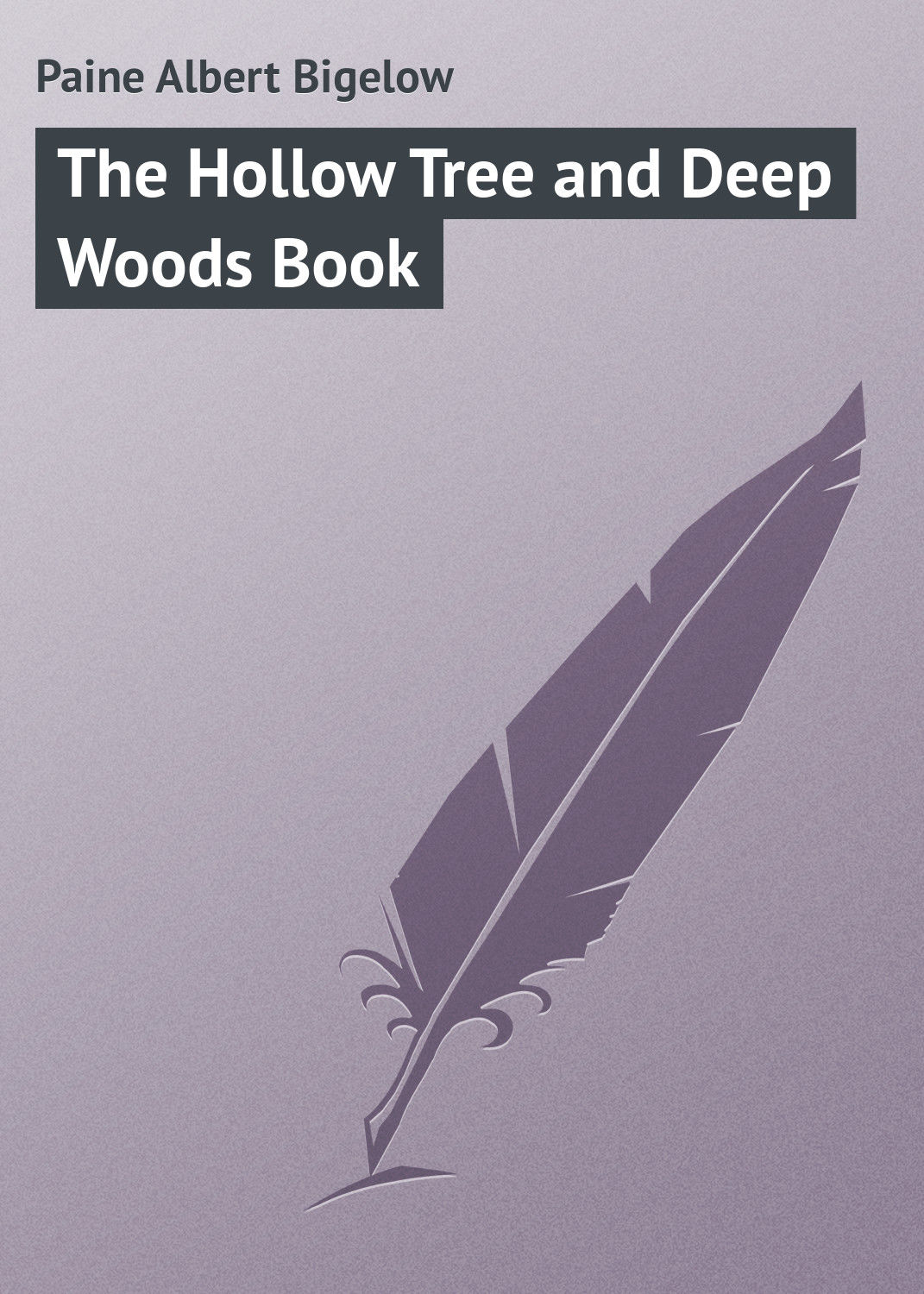 Обложка книги «The Hollow Tree and Deep Woods Book»