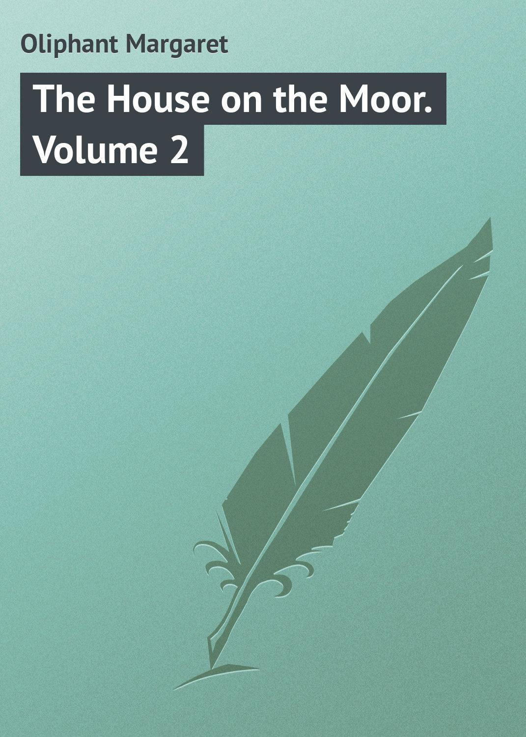 Обложка книги «The House on the Moor. Volume 2»