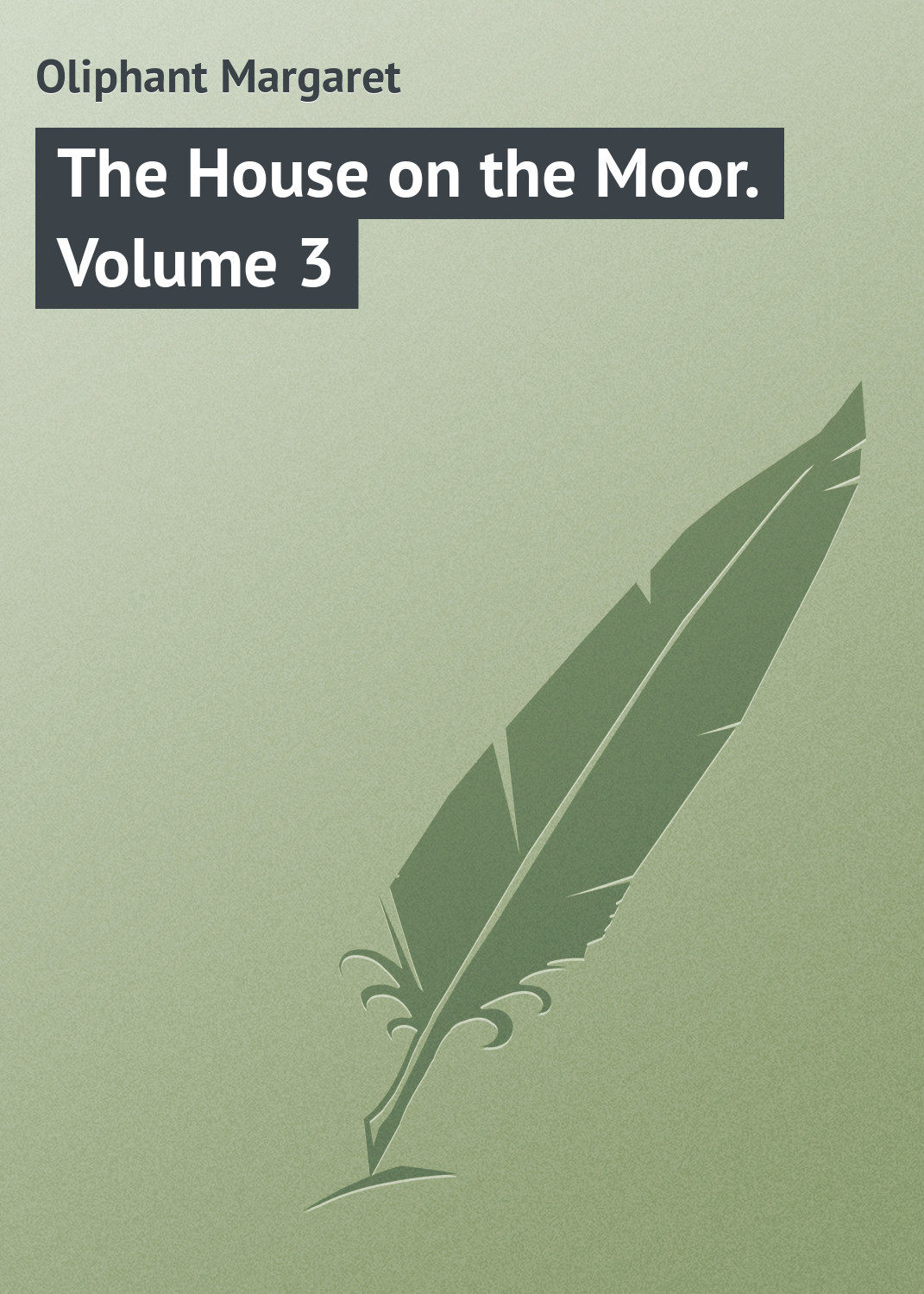 Обложка книги «The House on the Moor. Volume 3»