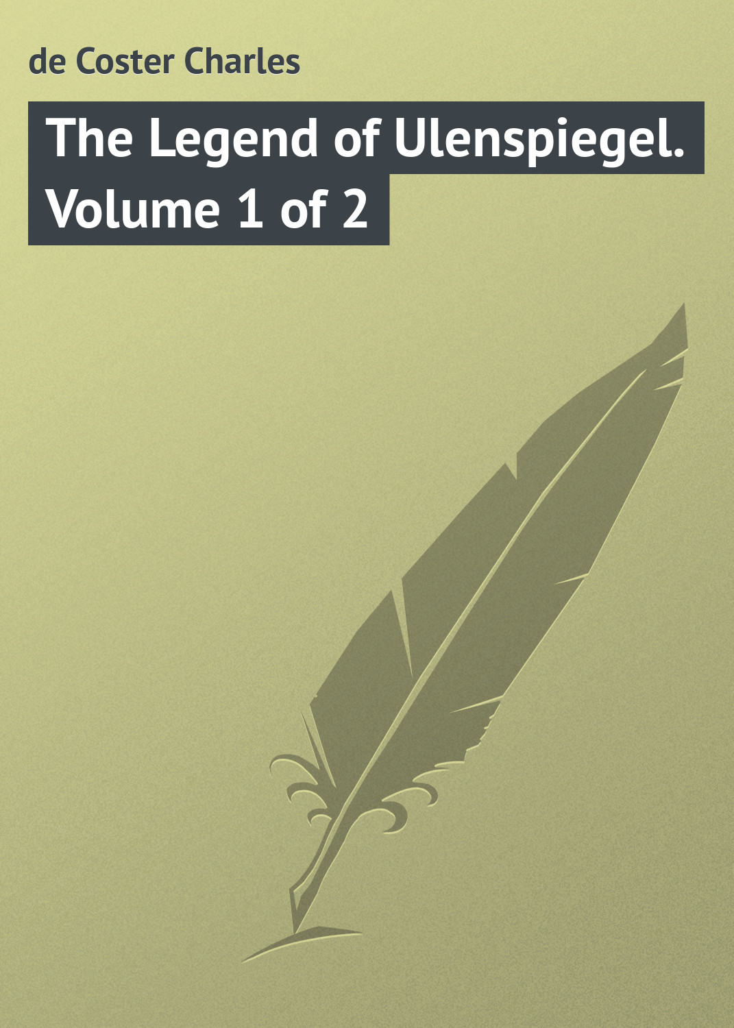 Обложка книги «The Legend of Ulenspiegel. Volume 1 of 2»