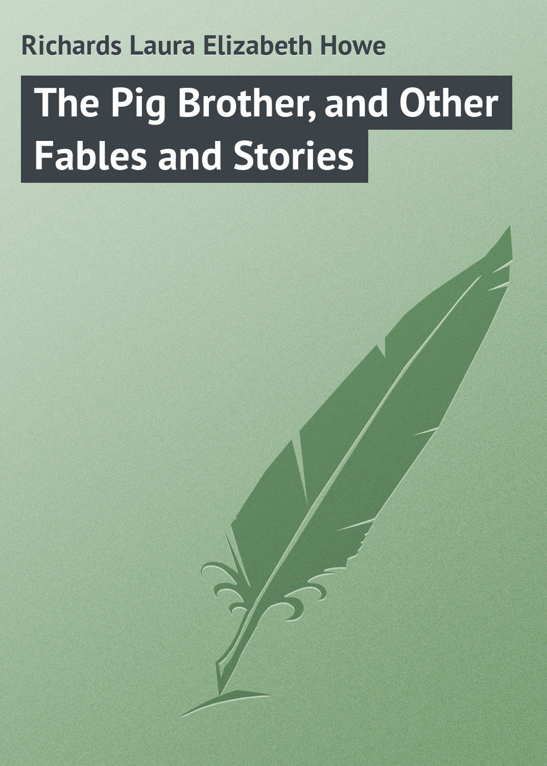 Обложка книги «The Pig Brother, and Other Fables and Stories»
