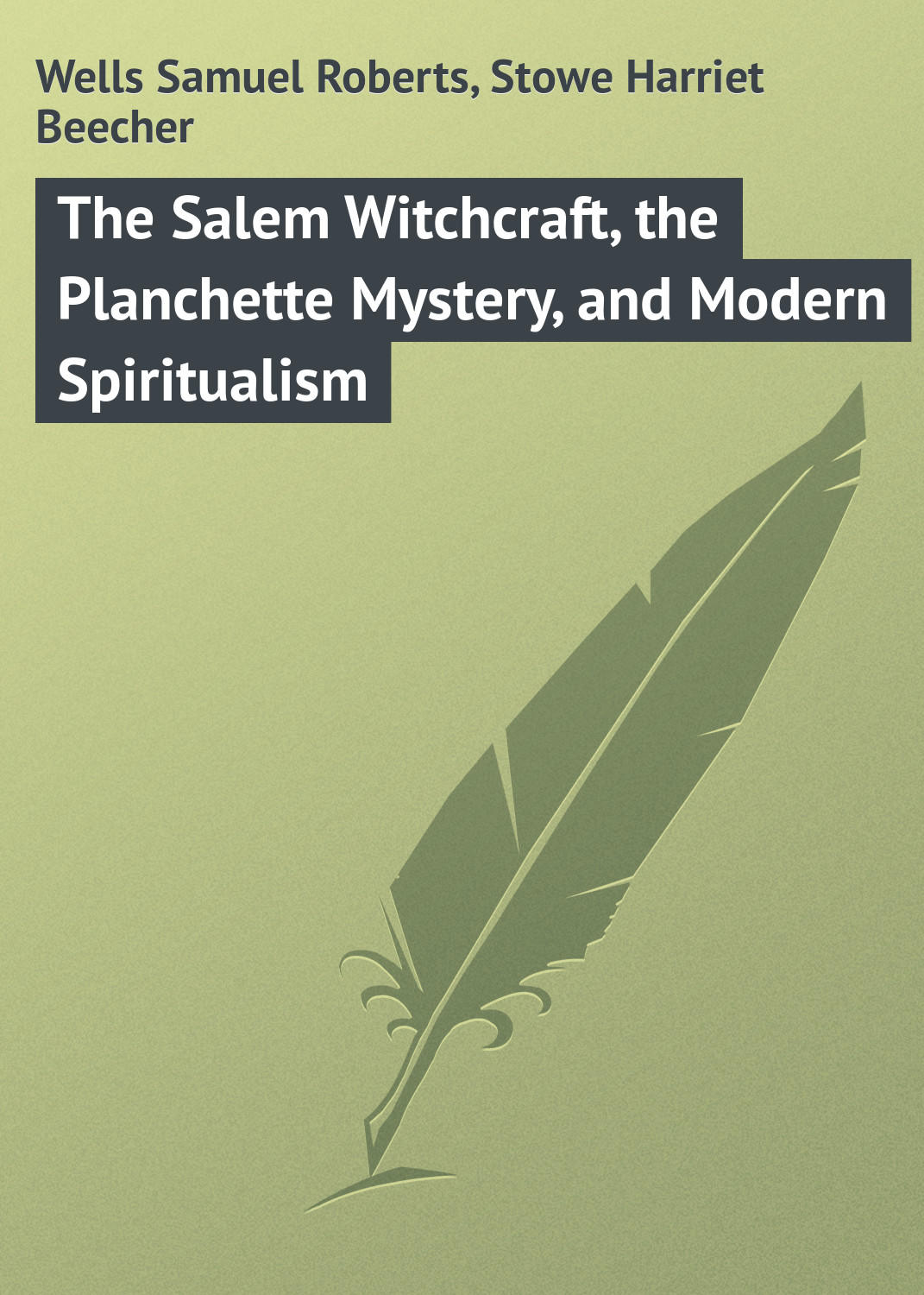 Обложка книги «The Salem Witchcraft, the Planchette Mystery, and Modern Spiritualism»