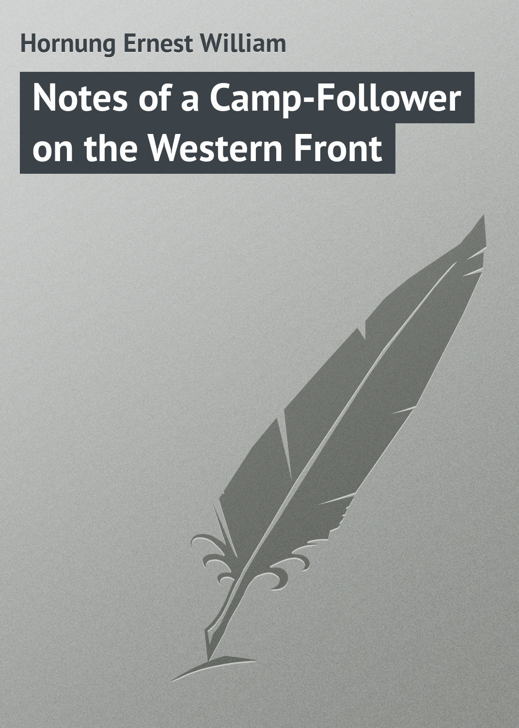 Обложка книги «Notes of a Camp-Follower on the Western Front»