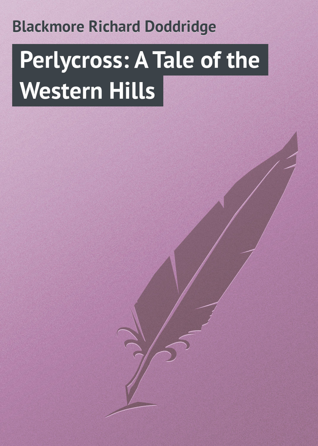 Обложка книги «Perlycross: A Tale of the Western Hills»