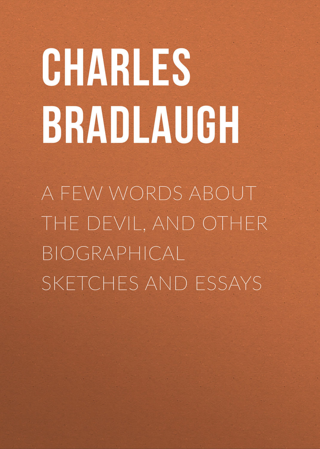 Обложка книги «A Few Words About the Devil, and Other Biographical Sketches and Essays»