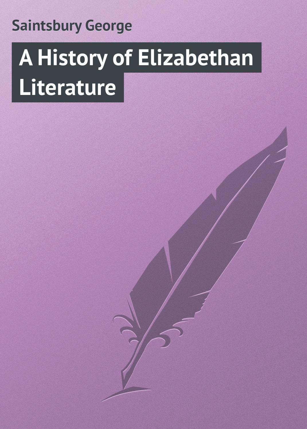 Обложка книги «A History of Elizabethan Literature»