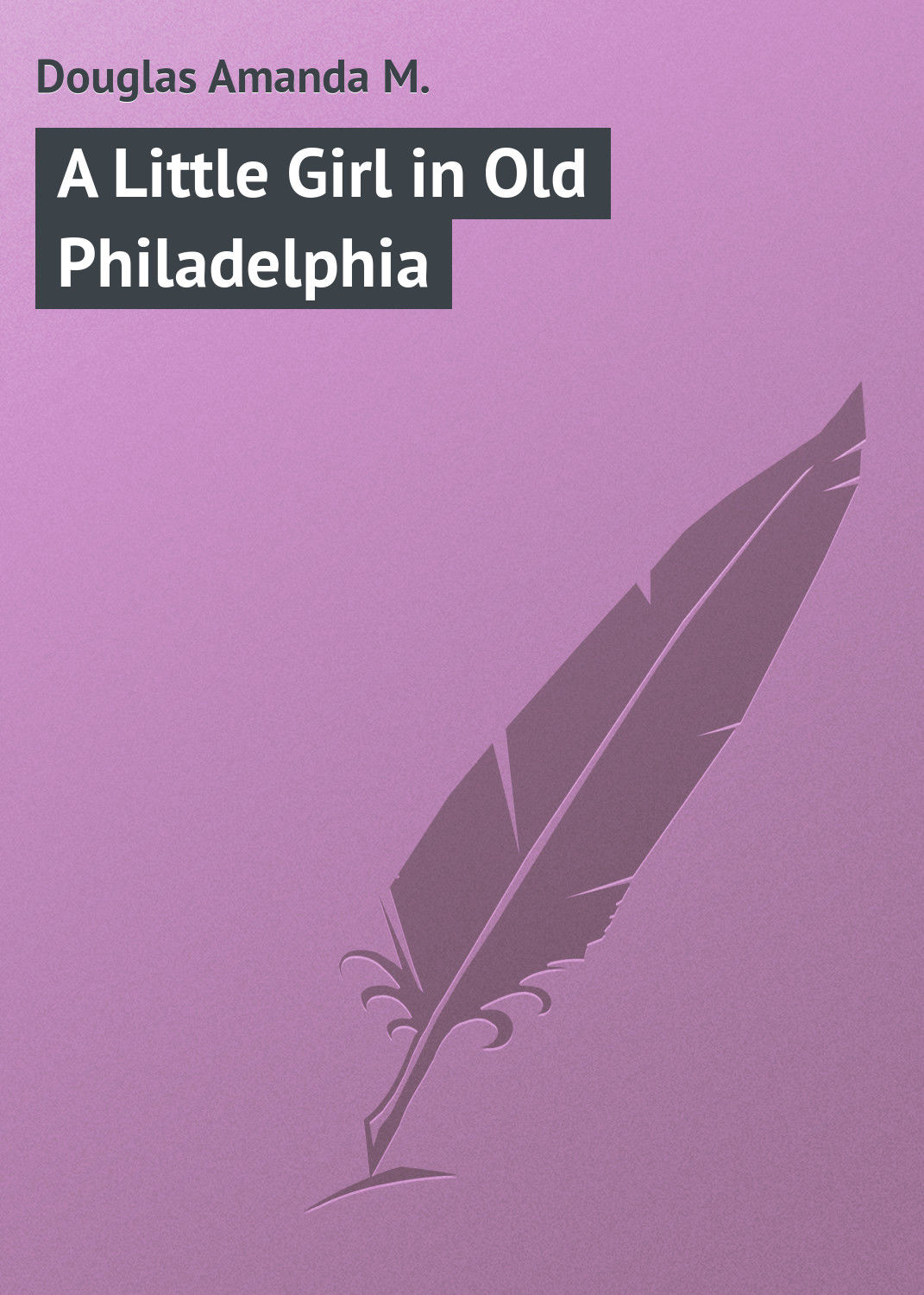 Обложка книги «A Little Girl in Old Philadelphia»