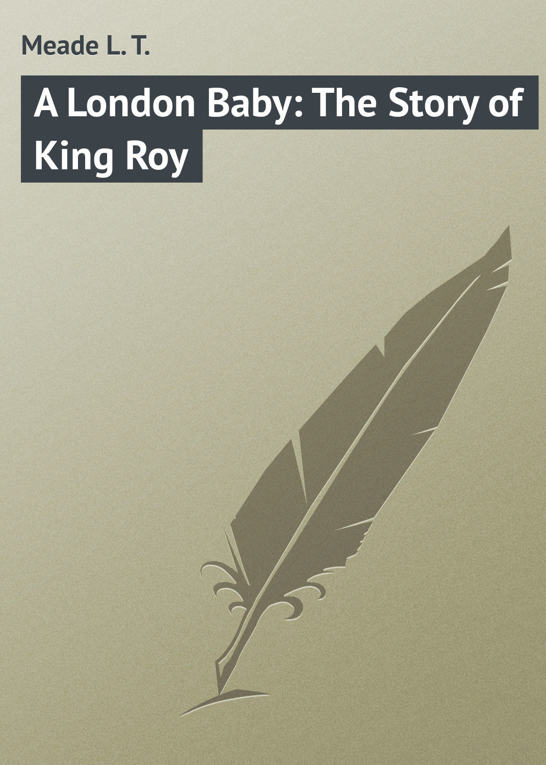 Обложка книги «A London Baby: The Story of King Roy»