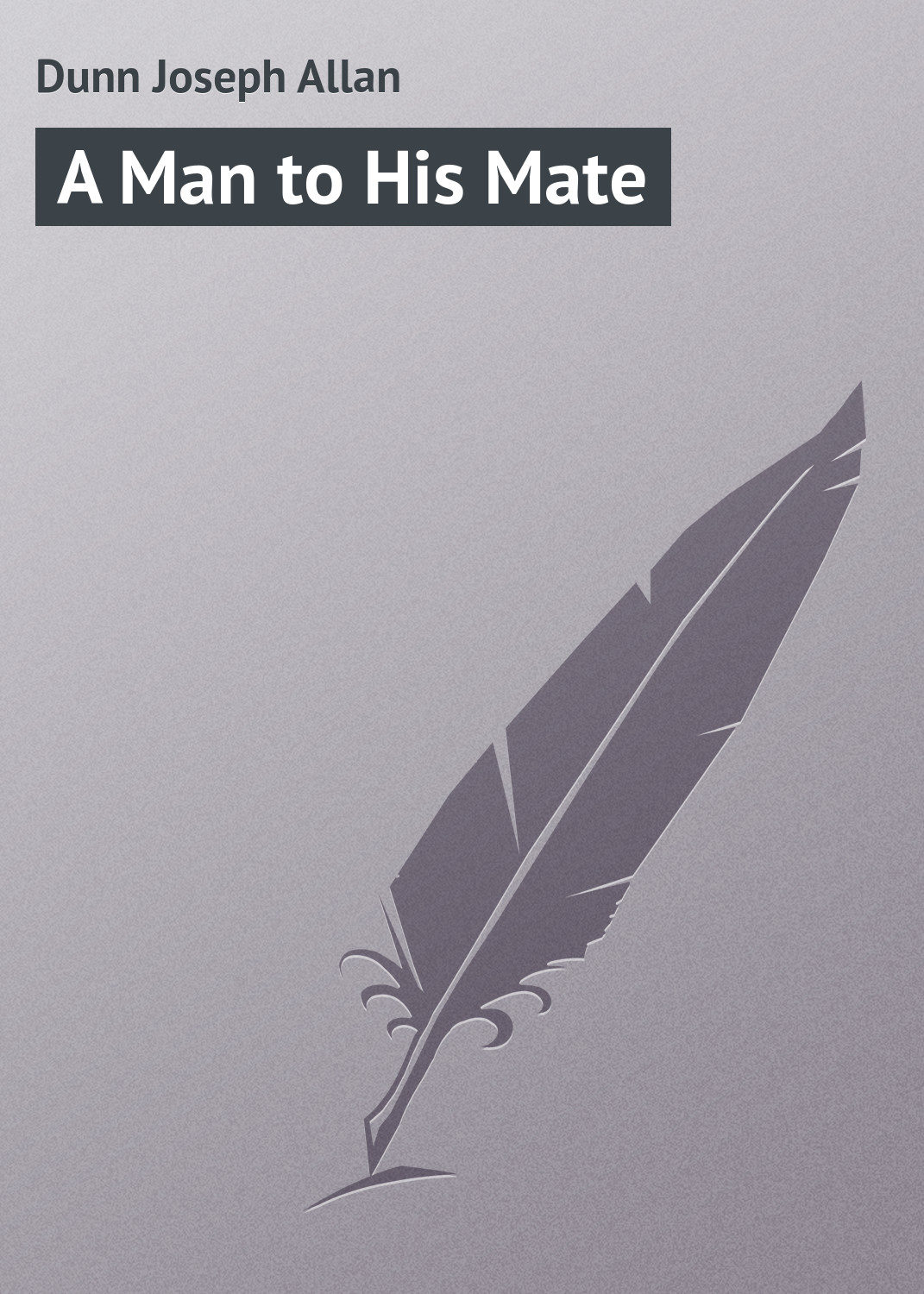 Обложка книги «A Man to His Mate»