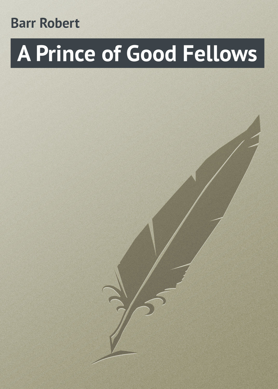 Обложка книги «A Prince of Good Fellows»