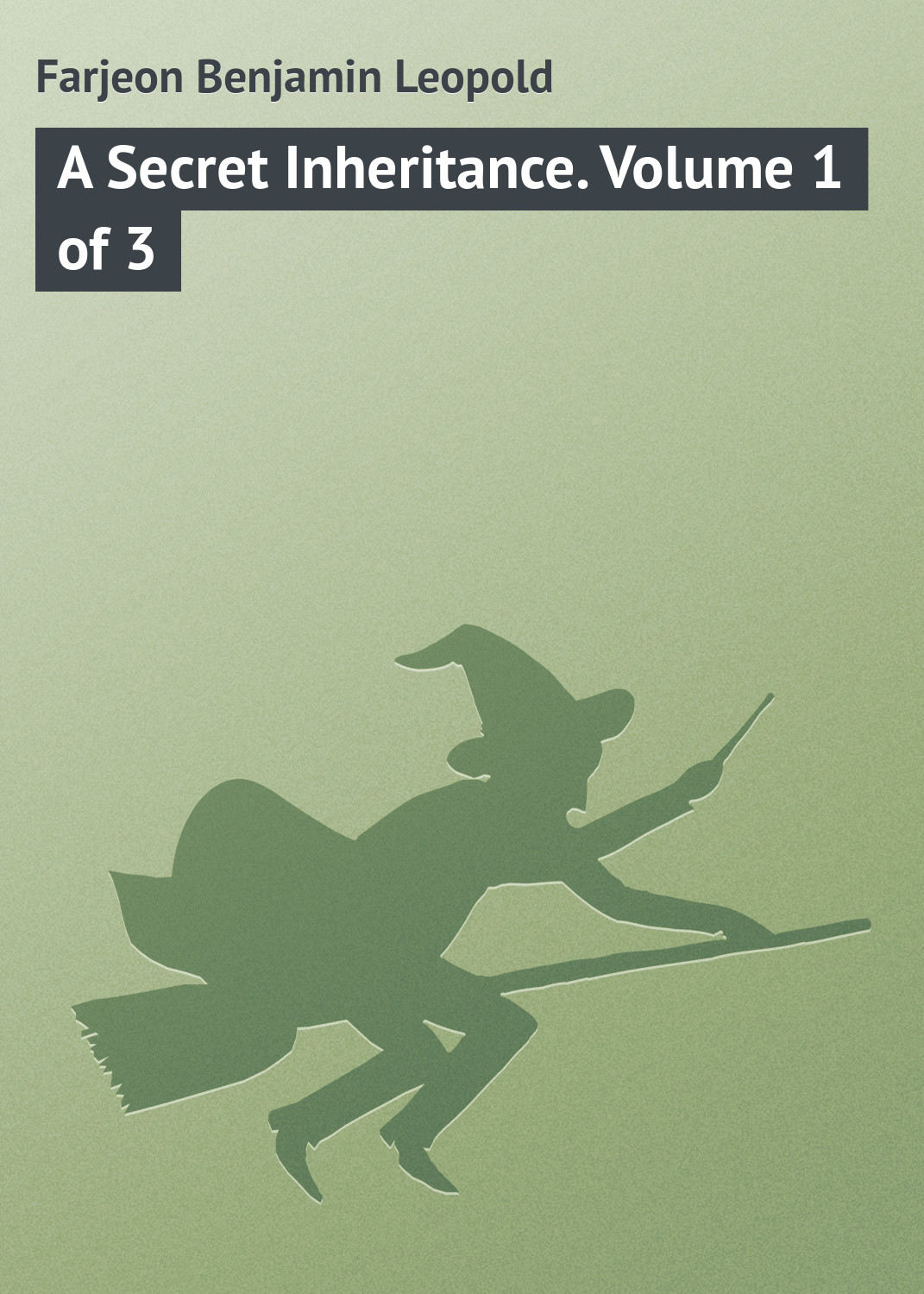 Обложка книги «A Secret Inheritance. Volume 1 of 3»