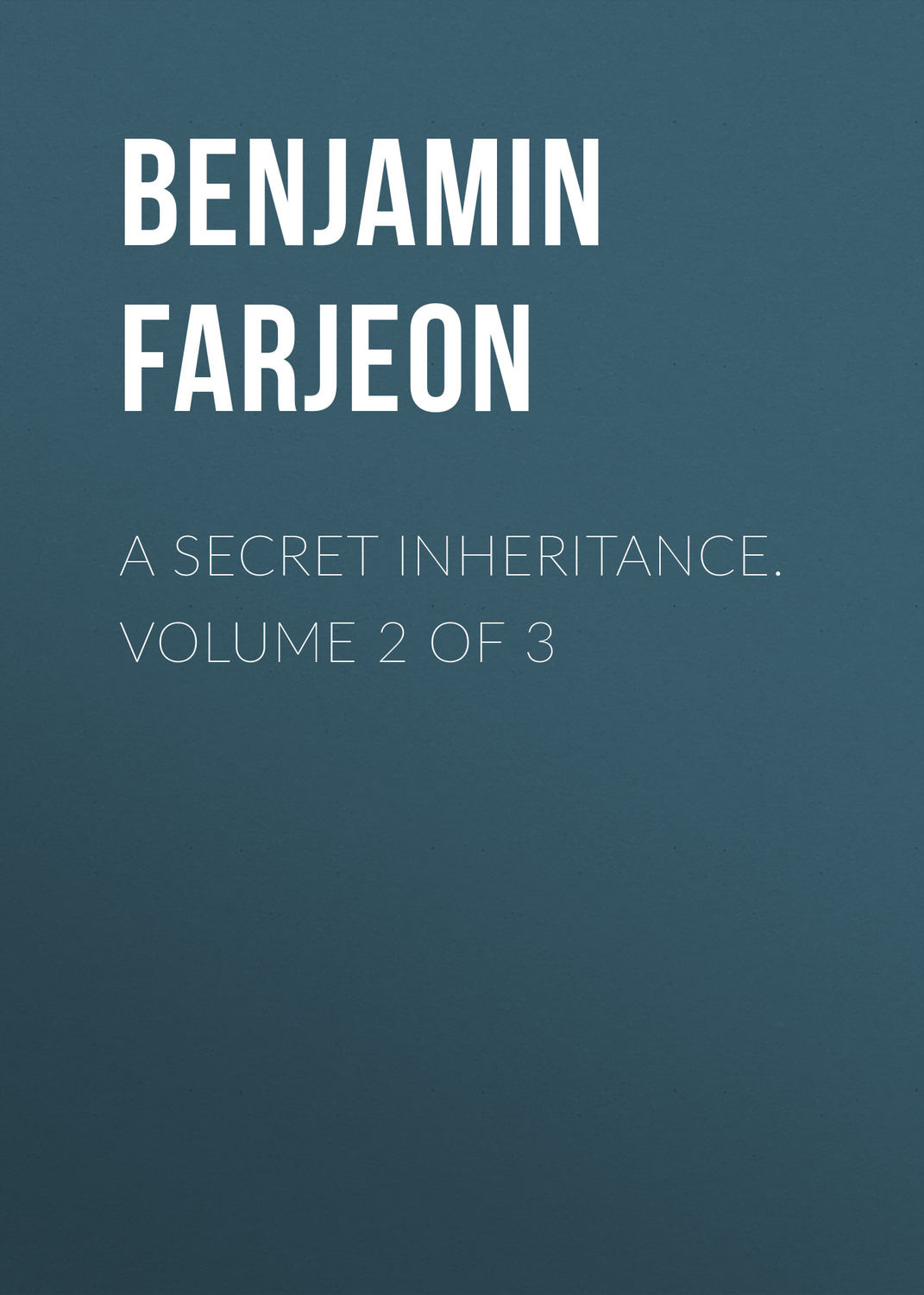 Обложка книги «A Secret Inheritance. Volume 2 of 3»