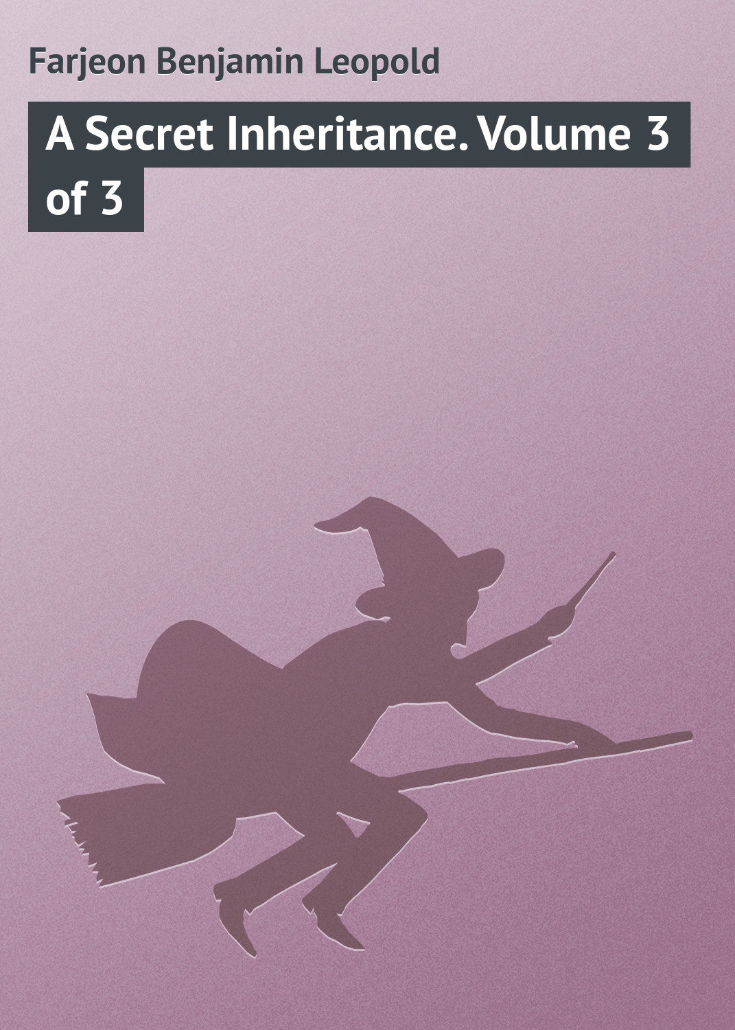 Обложка книги «A Secret Inheritance. Volume 3 of 3»