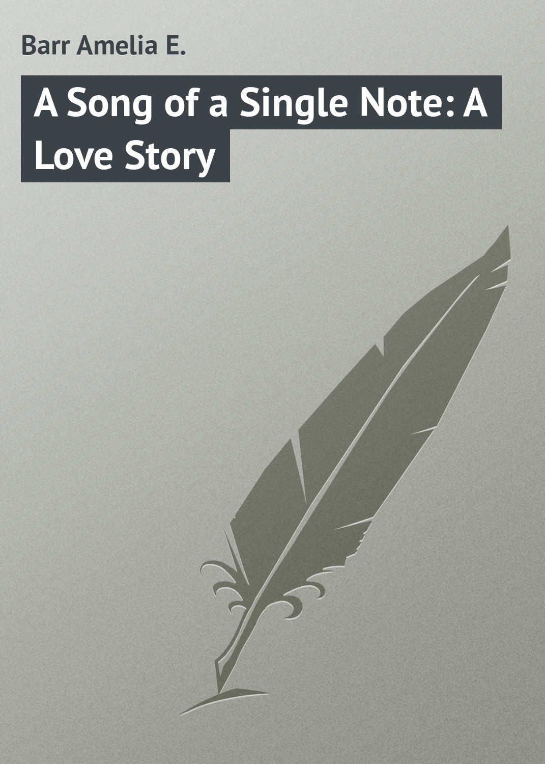Обложка книги «A Song of a Single Note: A Love Story»