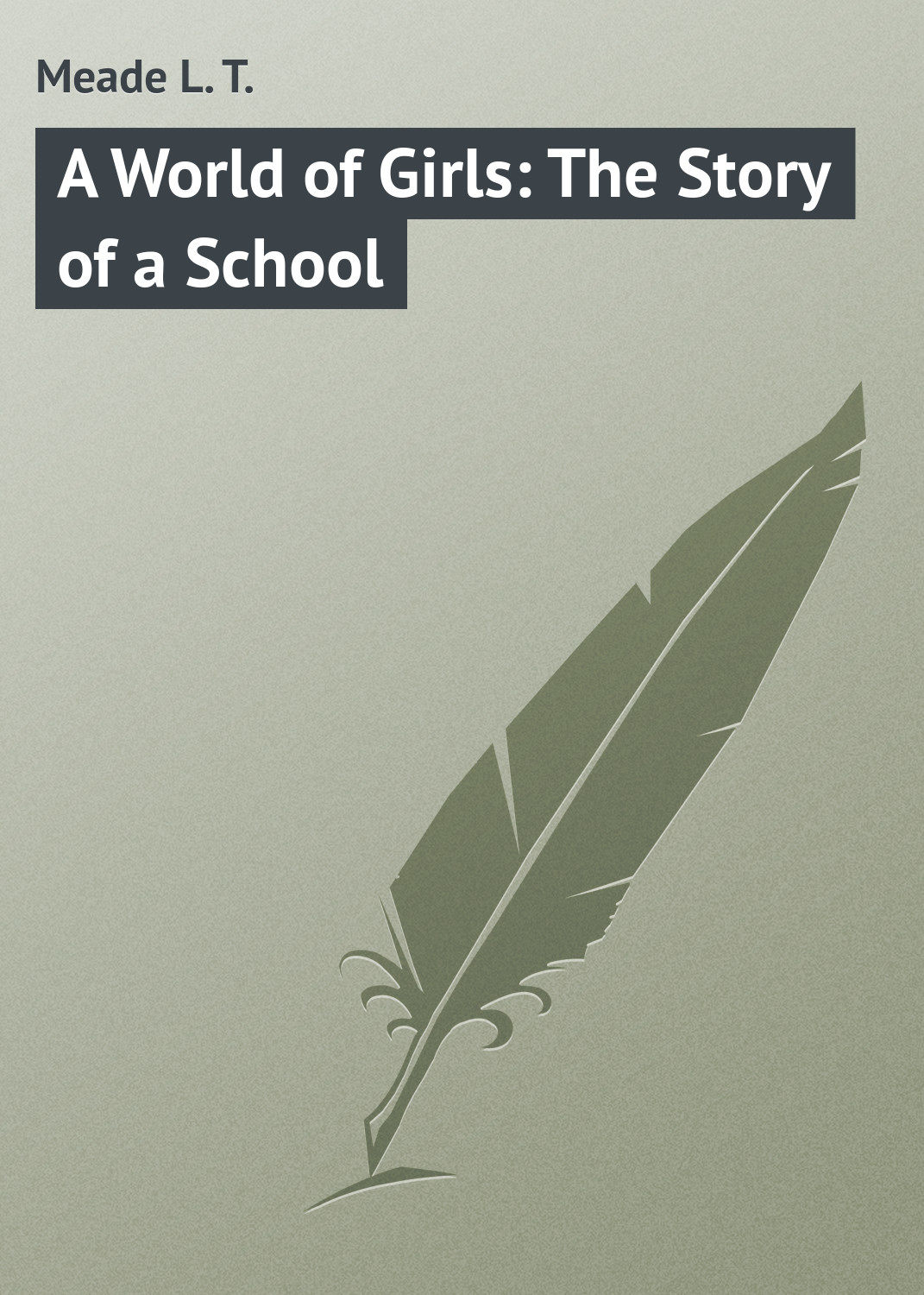 Обложка книги «A World of Girls: The Story of a School»