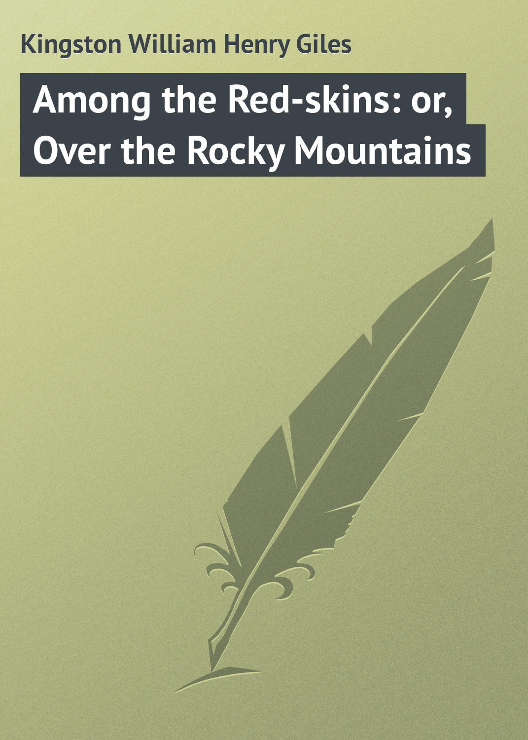 Обложка книги «Among the Red-skins: or, Over the Rocky Mountains»