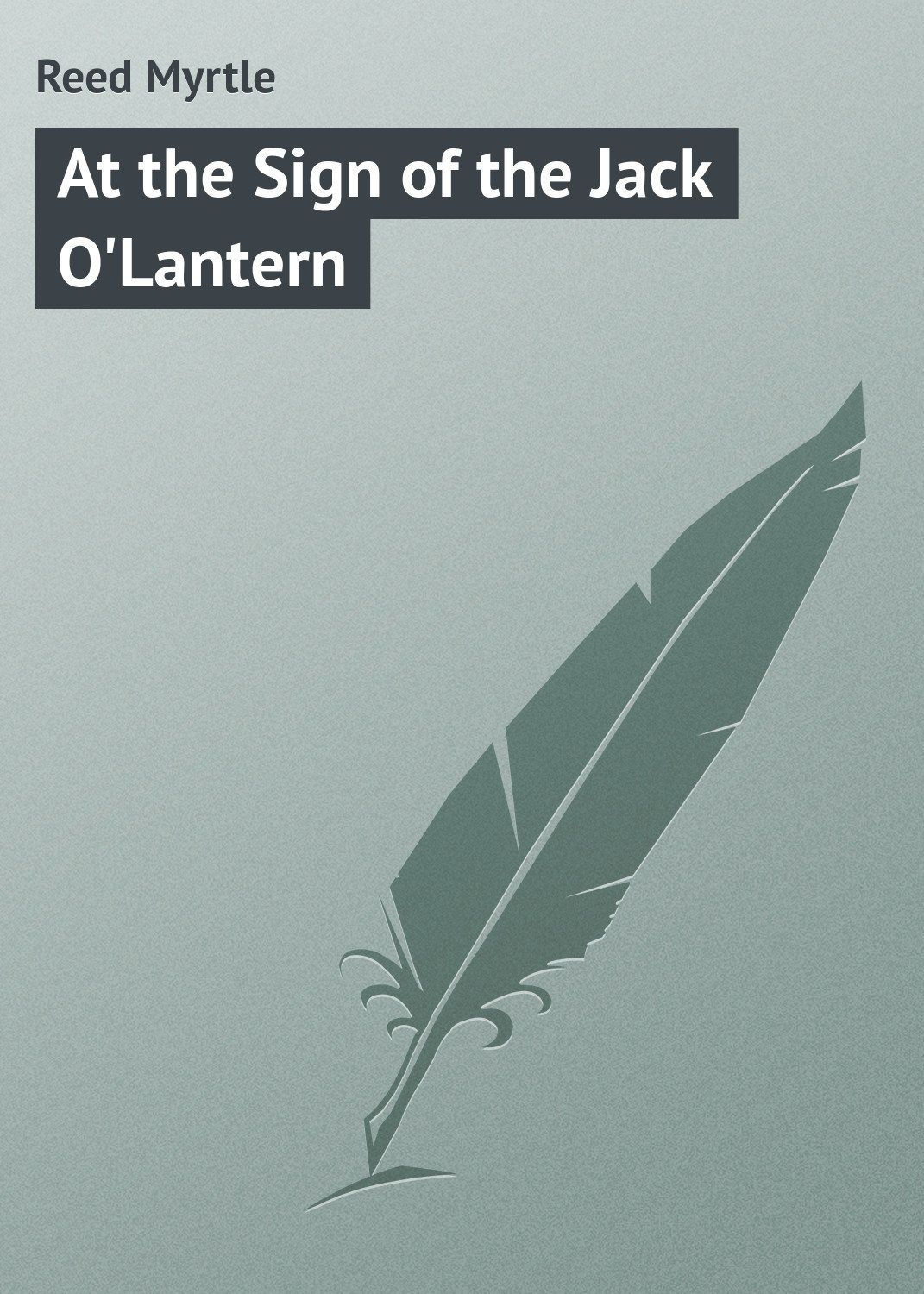 Обложка книги «At the Sign of the Jack O'Lantern»