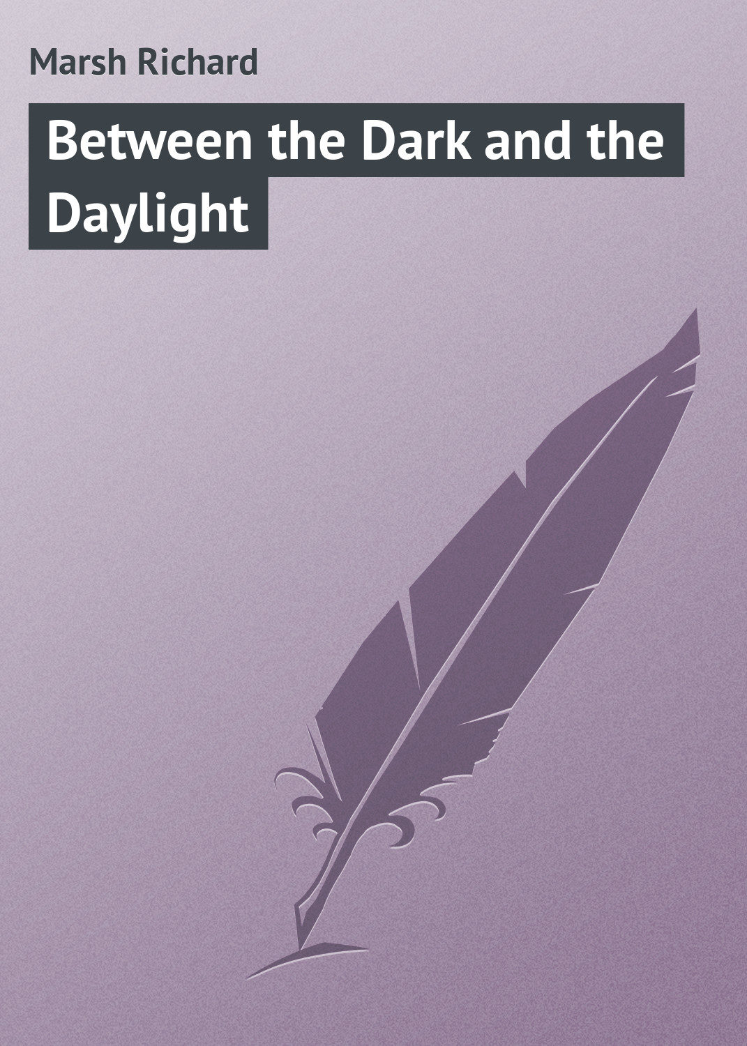 Обложка книги «Between the Dark and the Daylight»