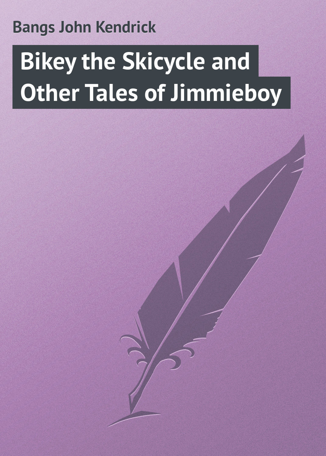 Обложка книги «Bikey the Skicycle and Other Tales of Jimmieboy»