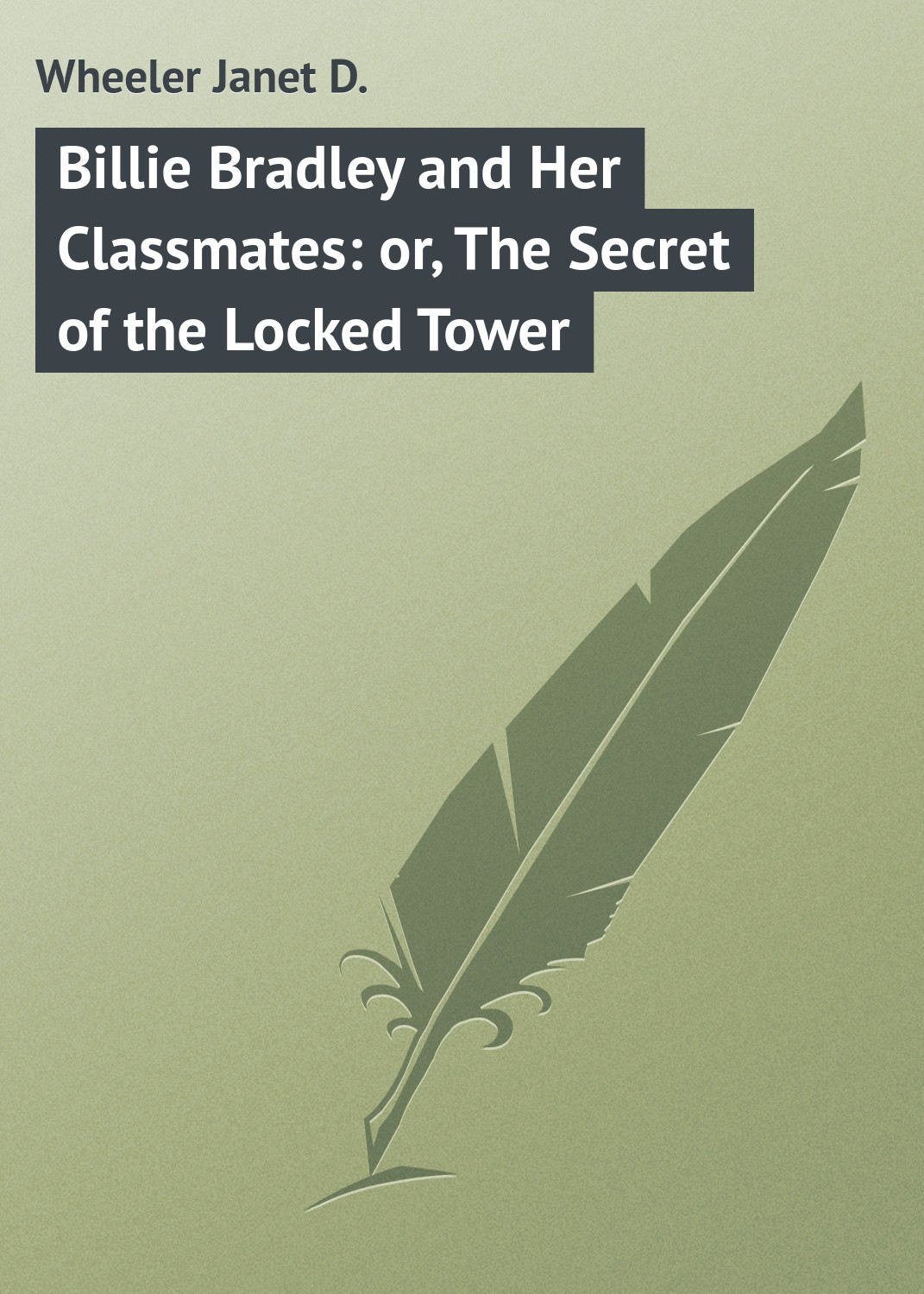 Обложка книги «Billie Bradley and Her Classmates: or, The Secret of the Locked Tower»
