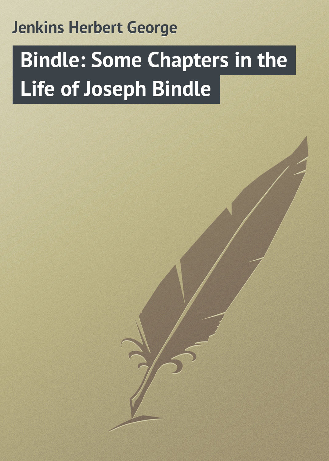 Обложка книги «Bindle: Some Chapters in the Life of Joseph Bindle»