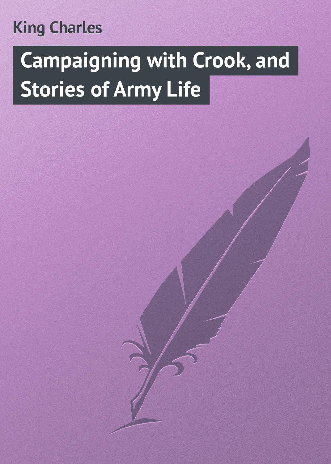 Обложка книги «Campaigning with Crook, and Stories of Army Life»