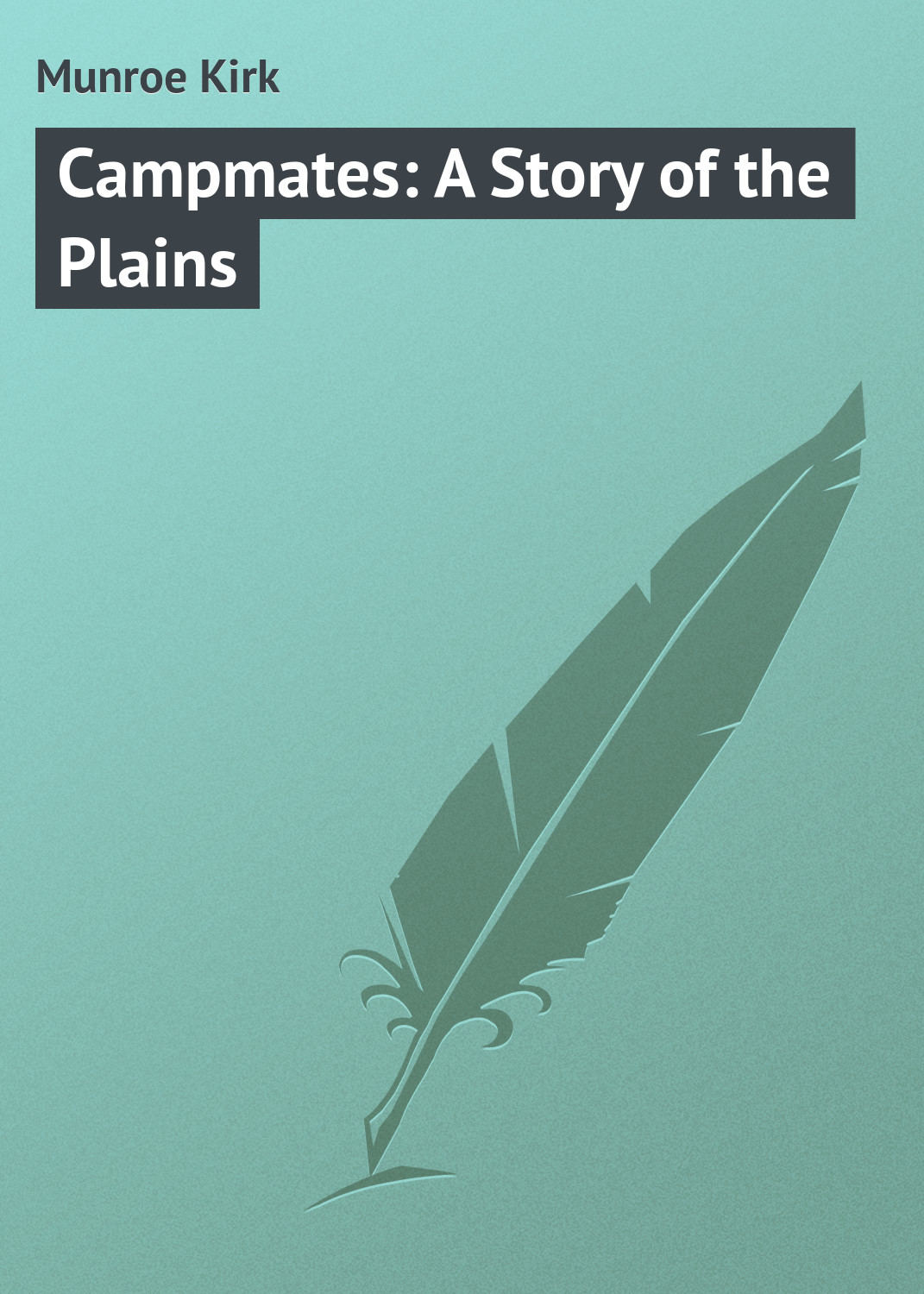Обложка книги «Campmates: A Story of the Plains»
