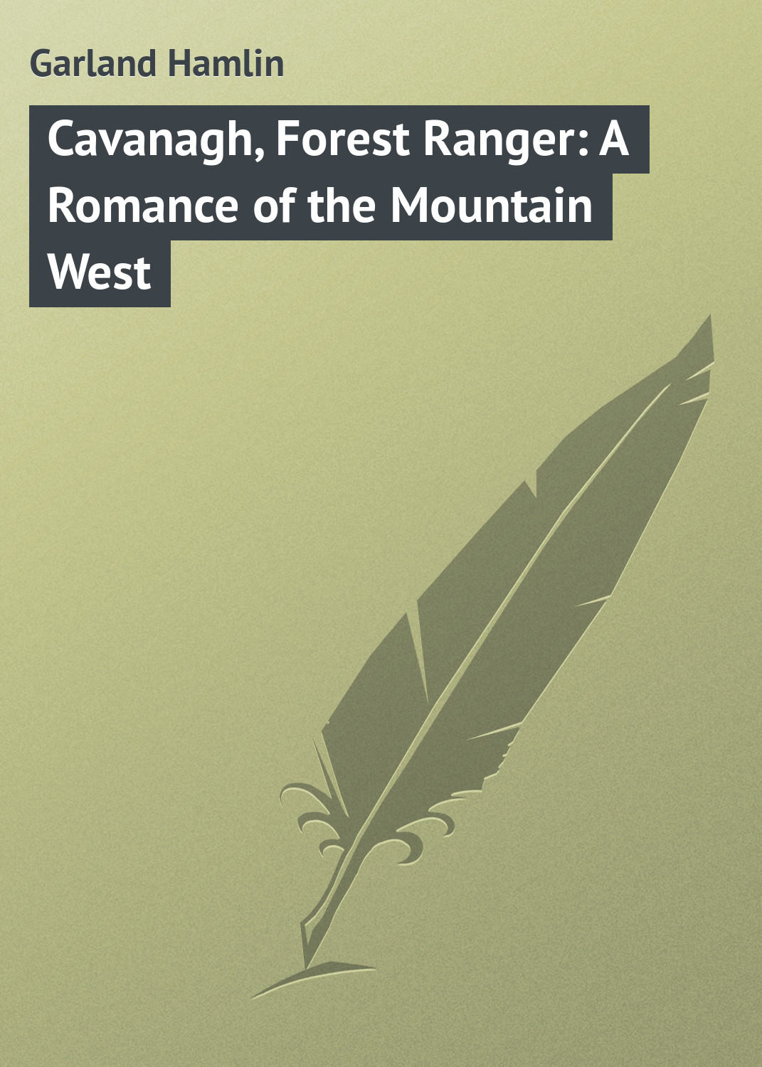 Обложка книги «Cavanagh, Forest Ranger: A Romance of the Mountain West»