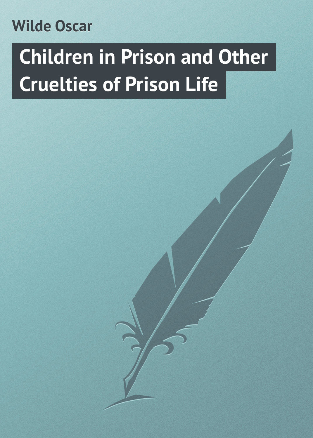 Обложка книги «Children in Prison and Other Cruelties of Prison Life»