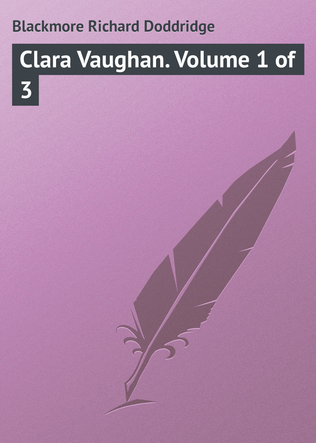 Обложка книги «Clara Vaughan. Volume 1 of 3»