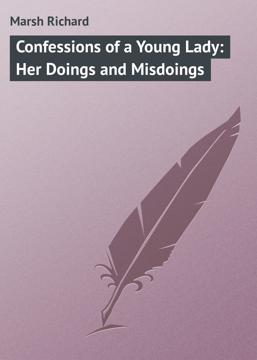 Обложка книги «Confessions of a Young Lady: Her Doings and Misdoings»