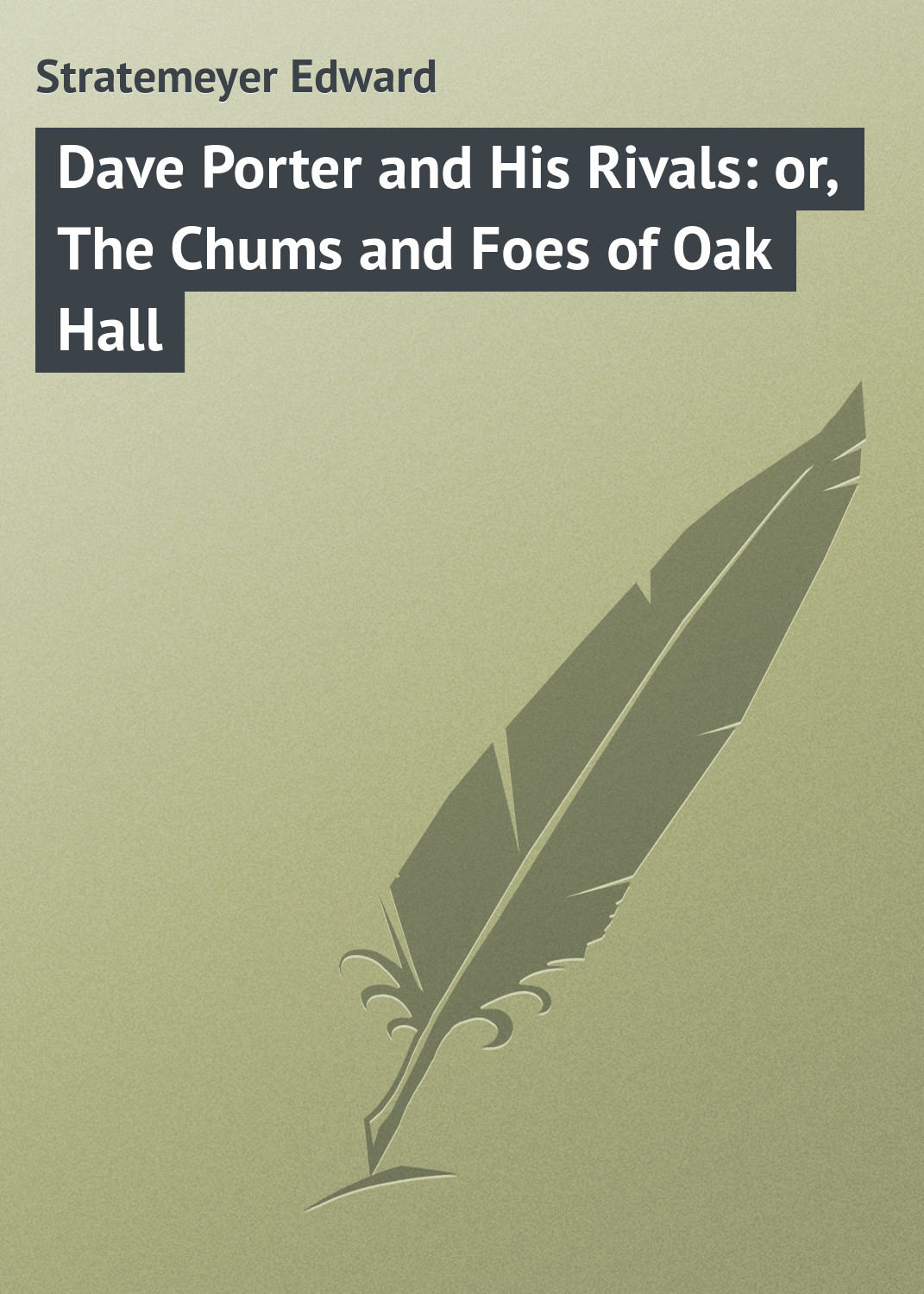 Обложка книги «Dave Porter and His Rivals: or, The Chums and Foes of Oak Hall»