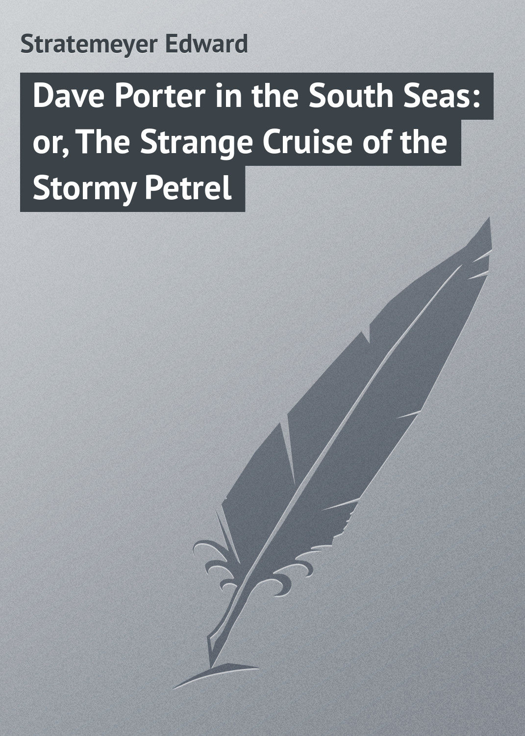 Обложка книги «Dave Porter in the South Seas: or, The Strange Cruise of the Stormy Petrel»