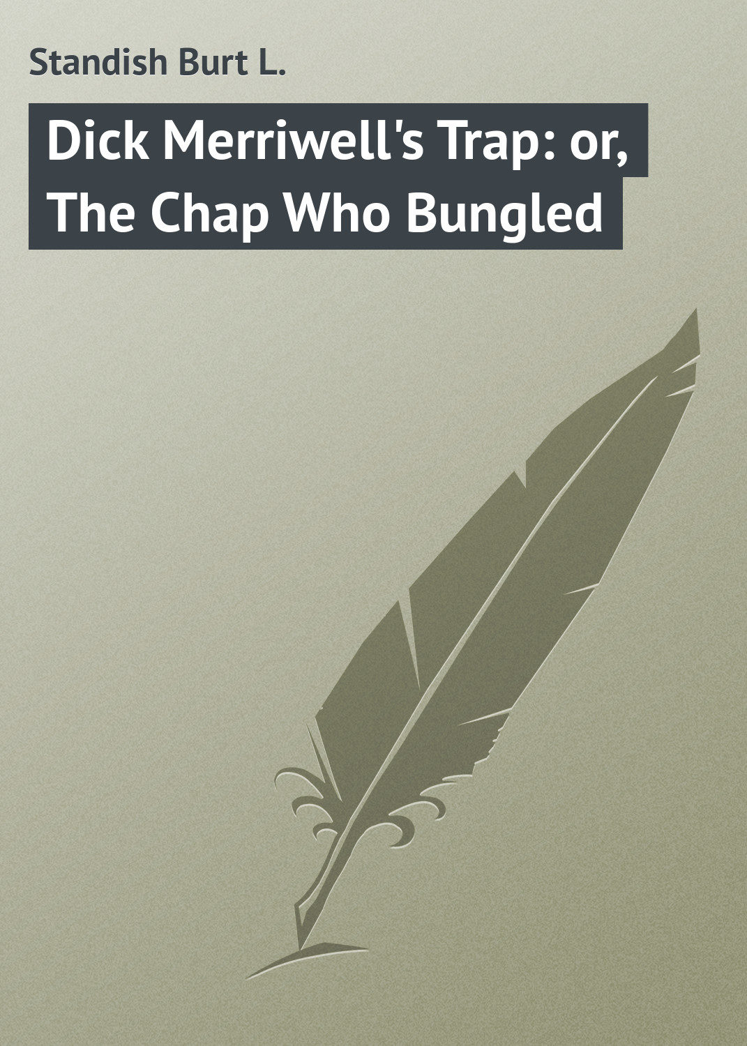 Обложка книги «Dick Merriwell's Trap: or, The Chap Who Bungled»