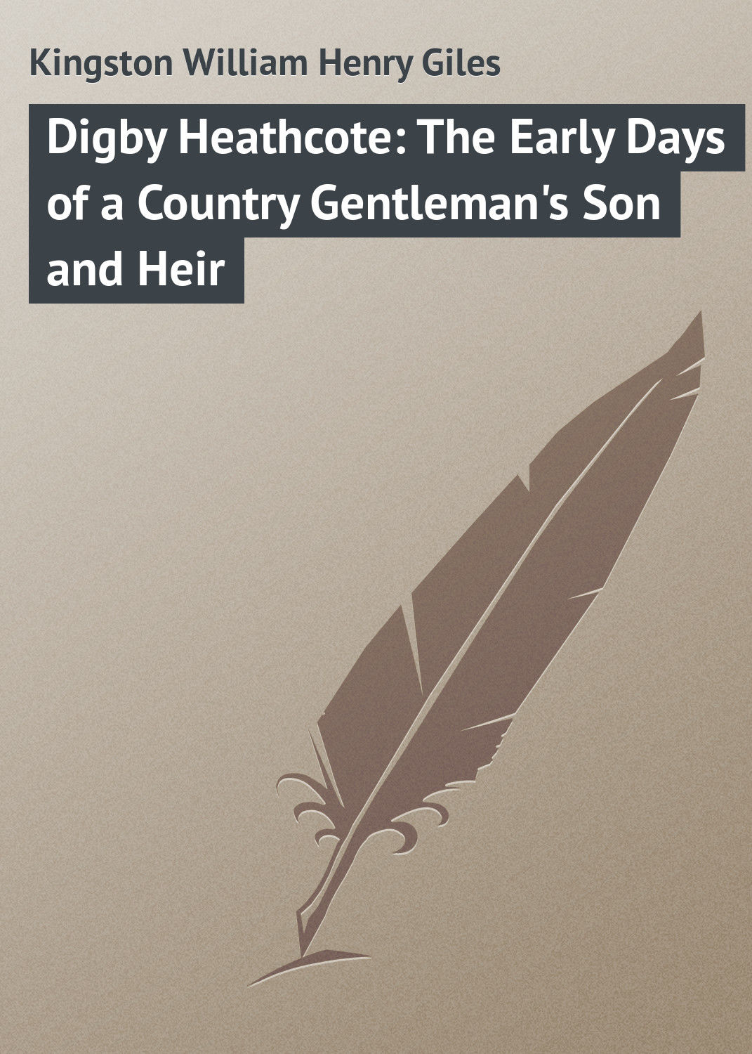 Обложка книги «Digby Heathcote: The Early Days of a Country Gentleman's Son and Heir»