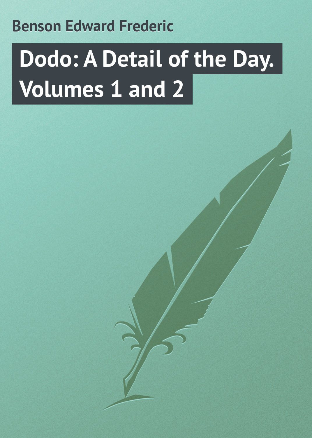 Обложка книги «Dodo: A Detail of the Day. Volumes 1 and 2»