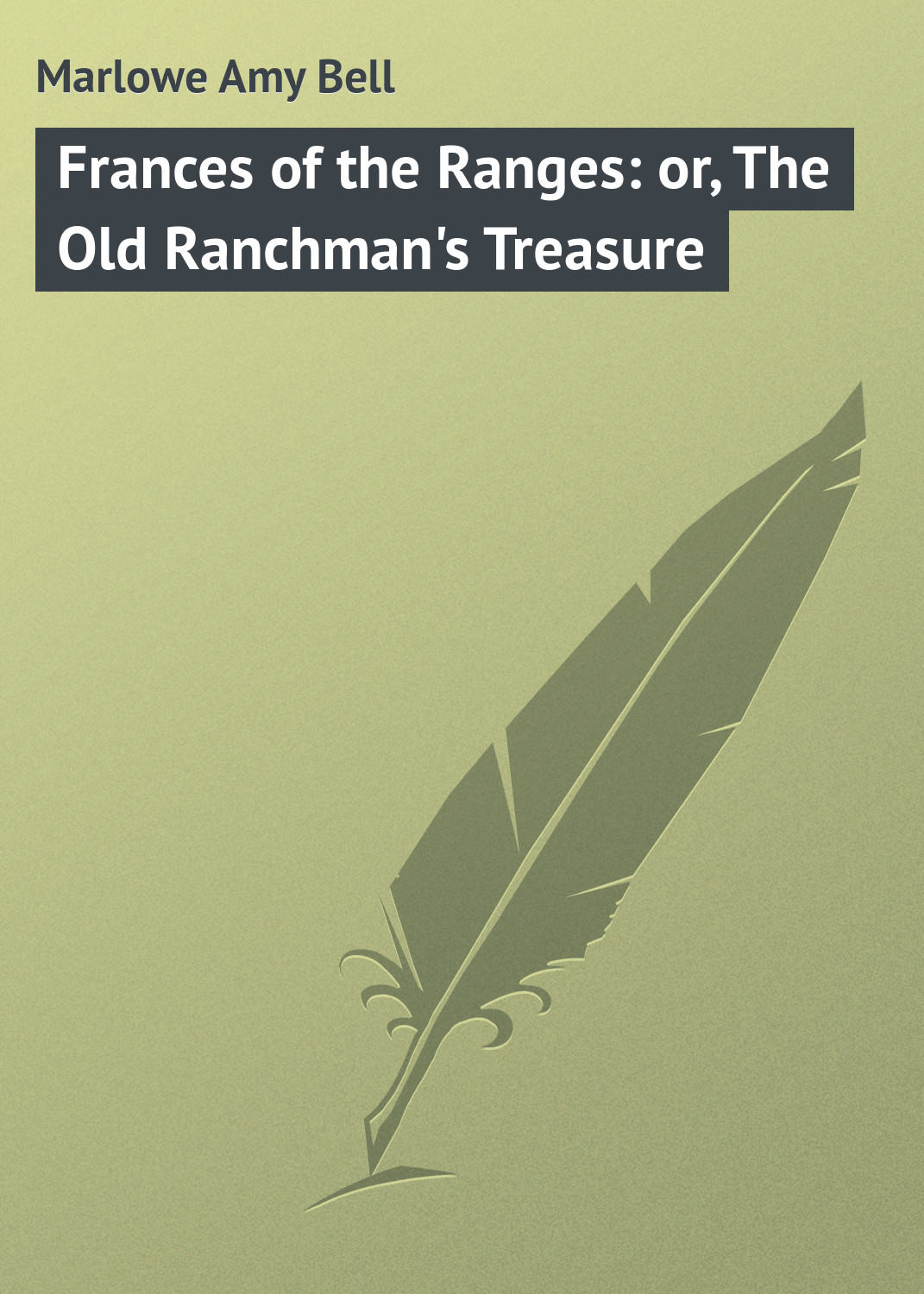 Обложка книги «Frances of the Ranges: or, The Old Ranchman's Treasure»