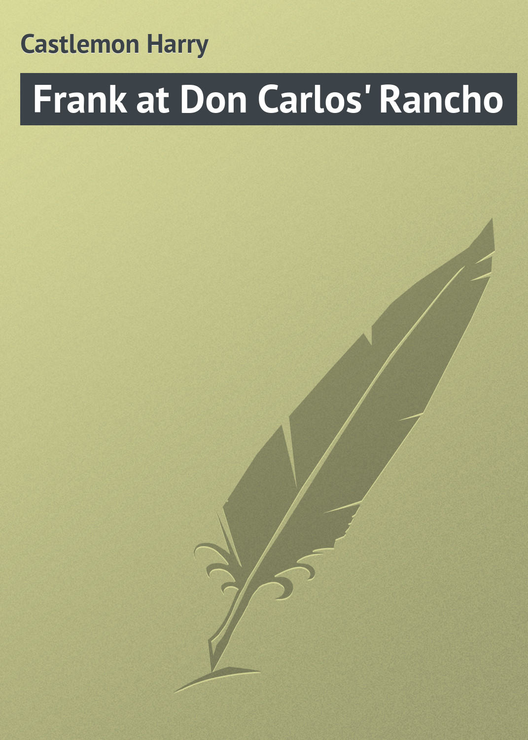 Обложка книги «Frank at Don Carlos' Rancho»