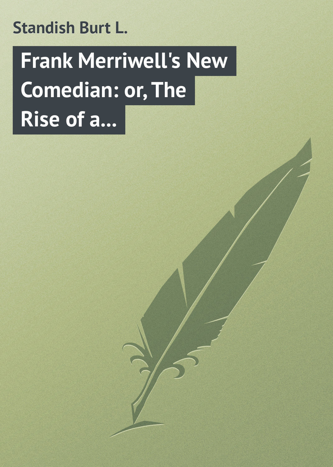 Обложка книги «Frank Merriwell's New Comedian: or, The Rise of a Star»
