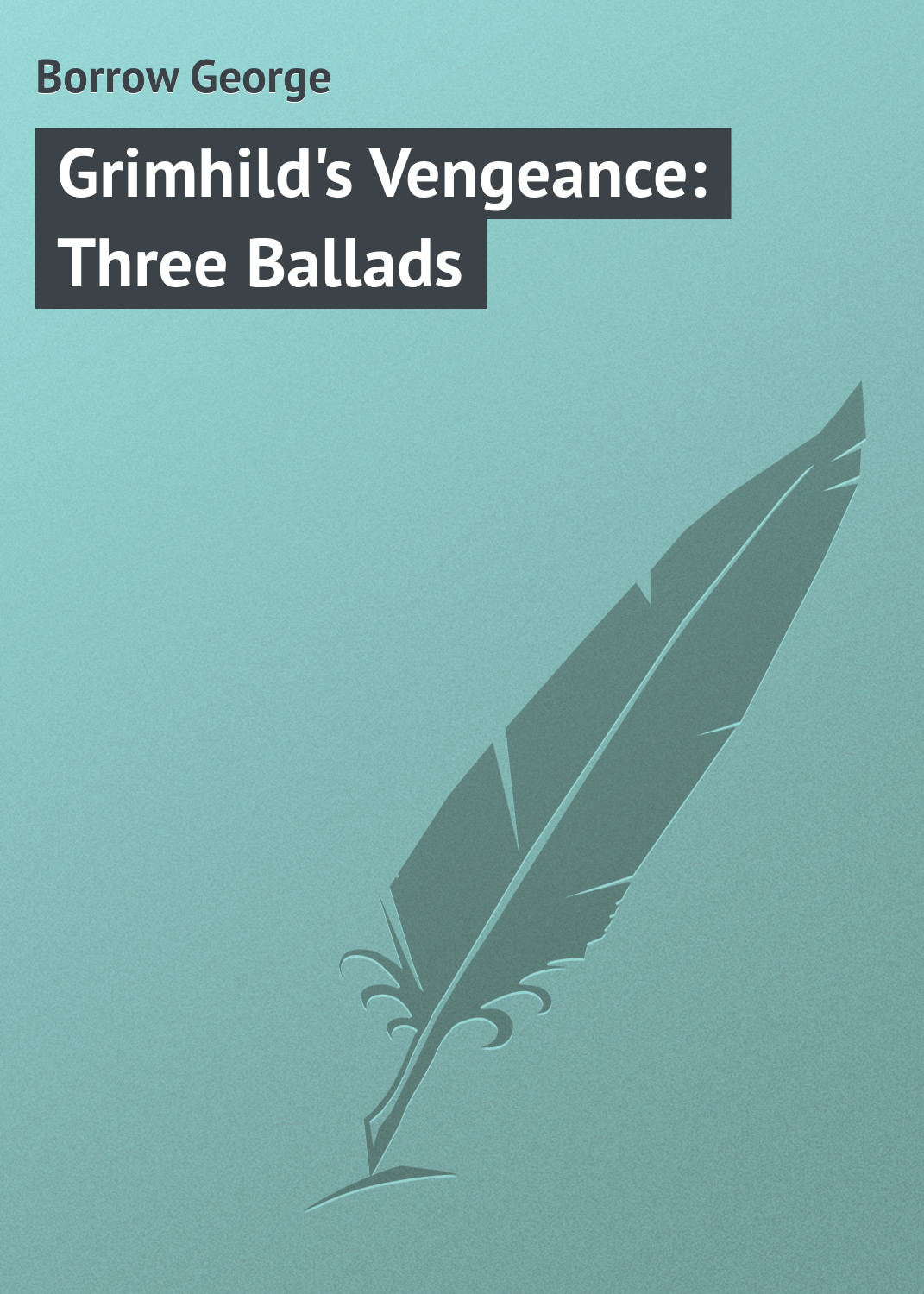 Обложка книги «Grimhild's Vengeance: Three Ballads»