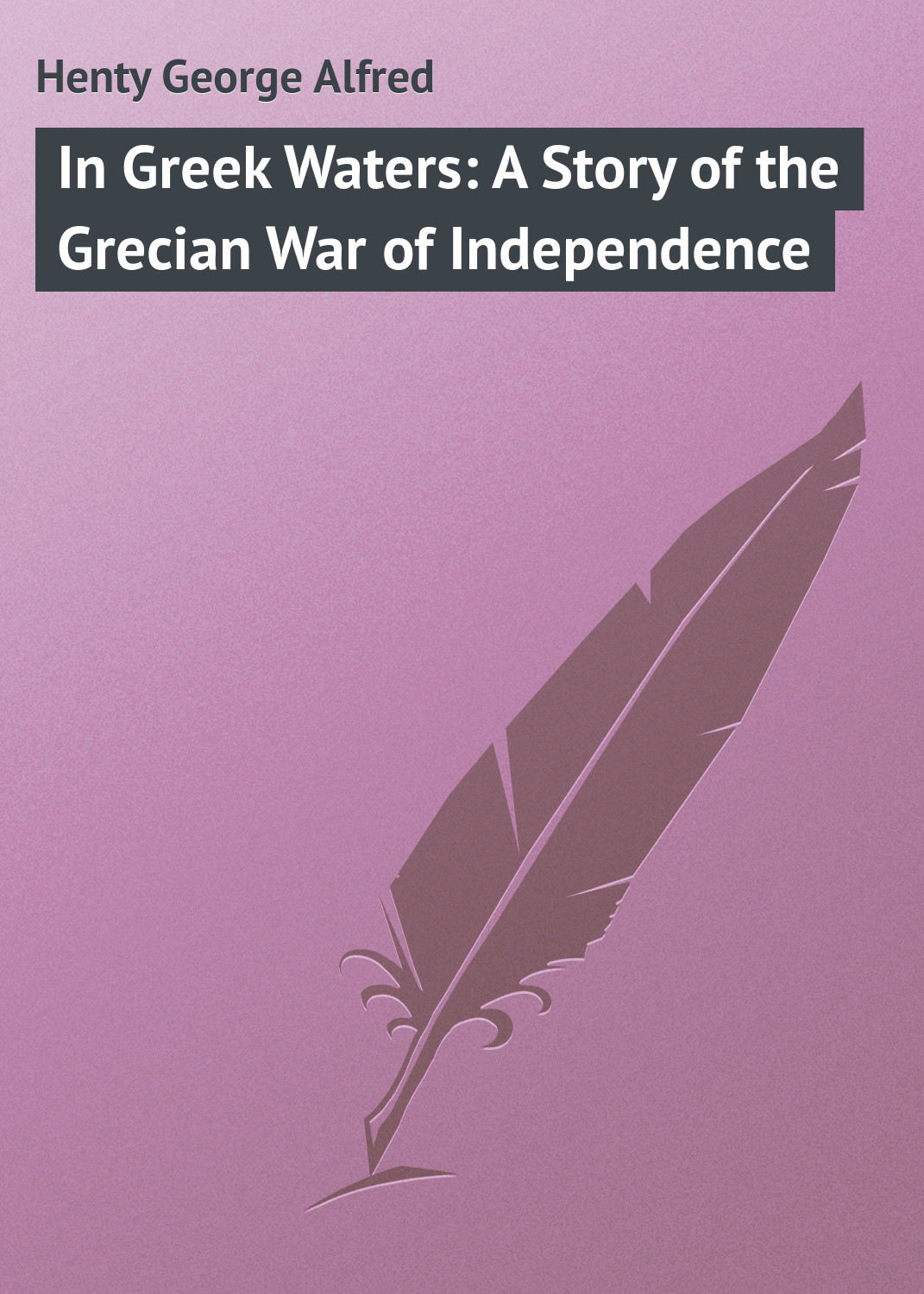 Обложка книги «In Greek Waters: A Story of the Grecian War of Independence»