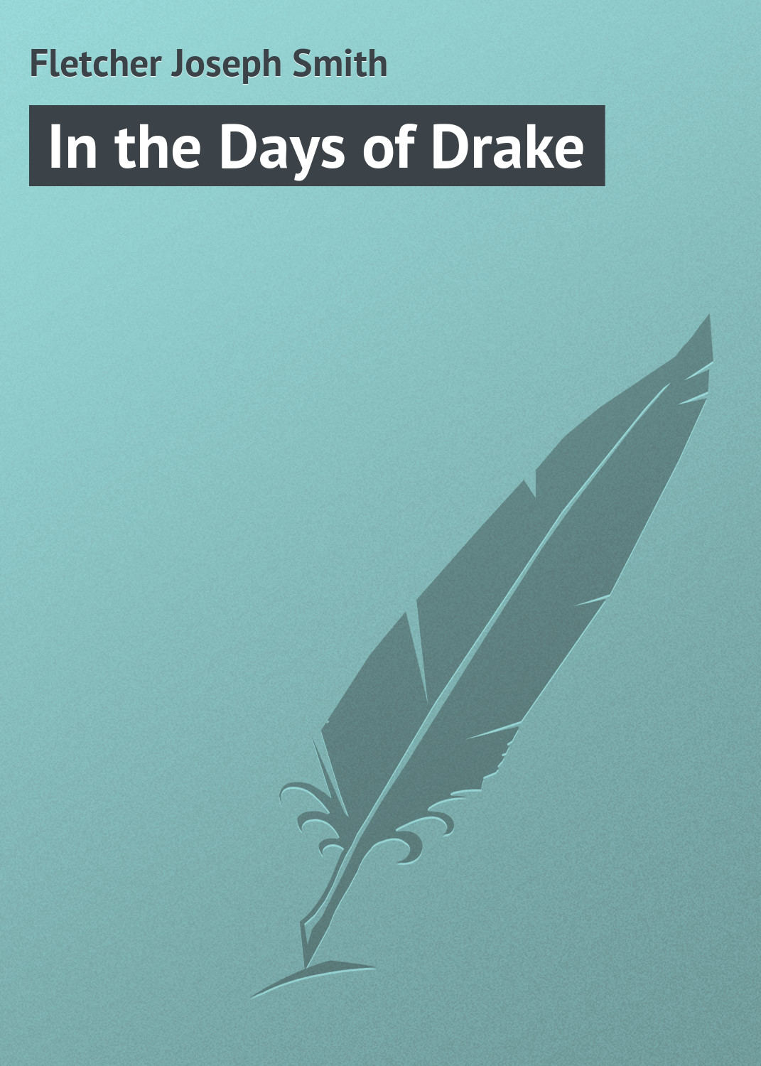 Обложка книги «In the Days of Drake»