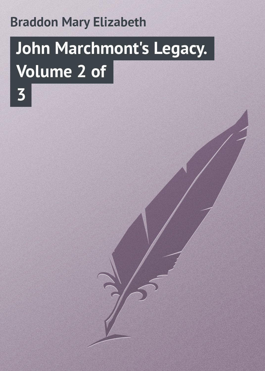 Обложка книги «John Marchmont's Legacy. Volume 2 of 3»