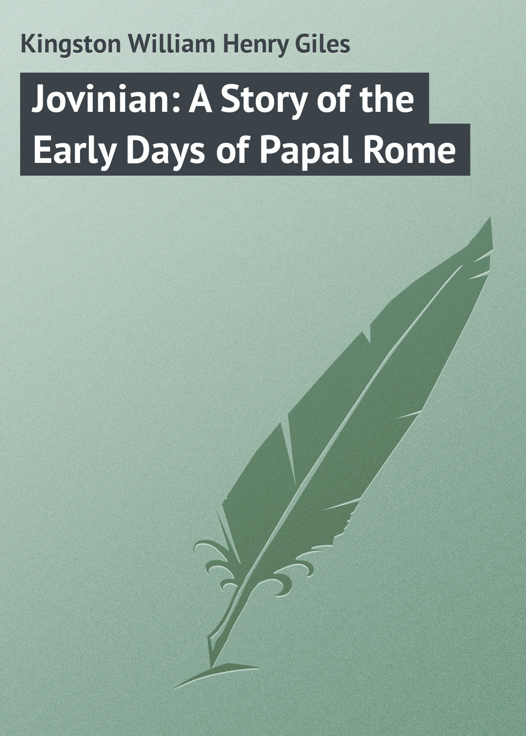 Обложка книги «Jovinian: A Story of the Early Days of Papal Rome»