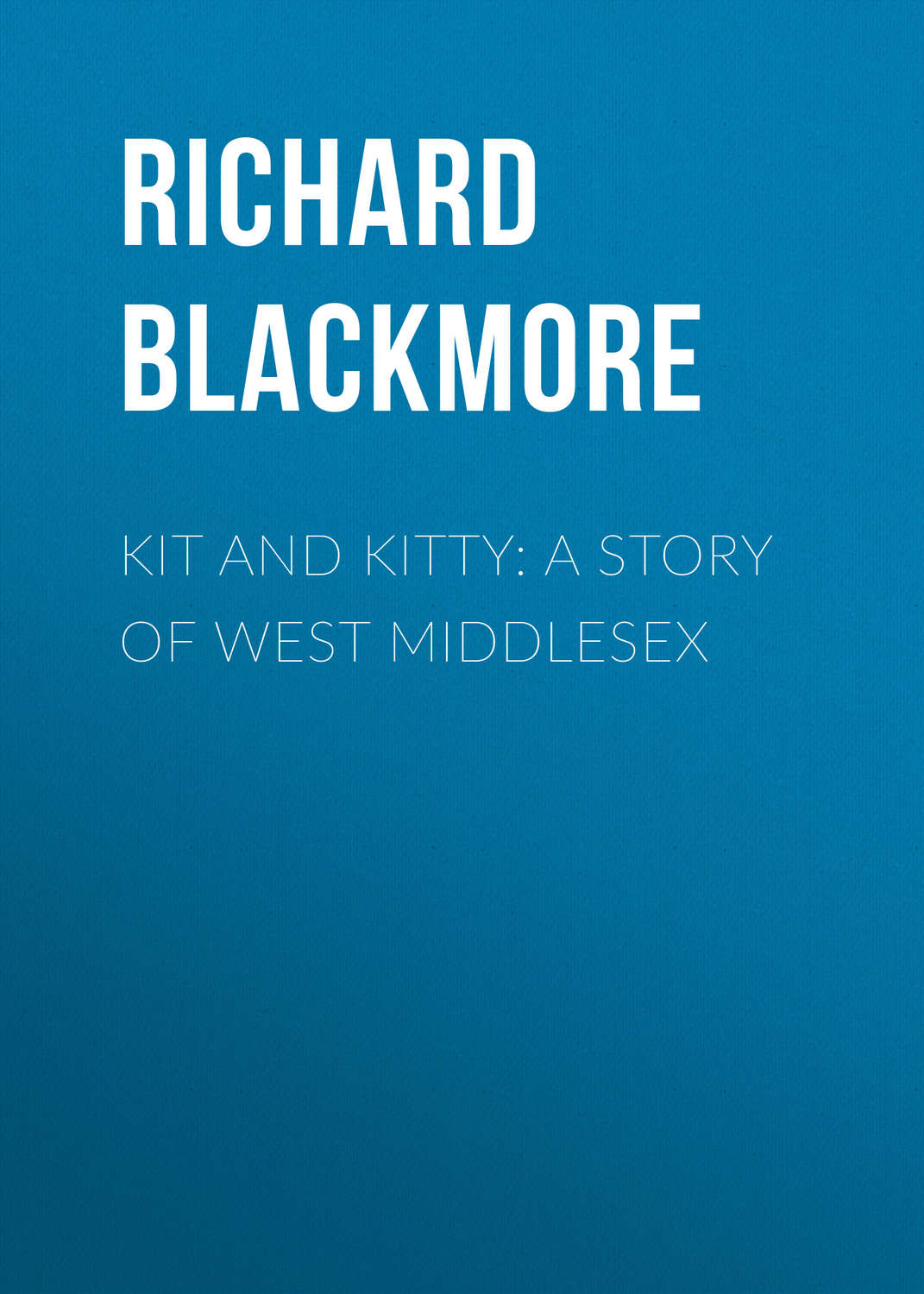 Обложка книги «Kit and Kitty: A Story of West Middlesex»